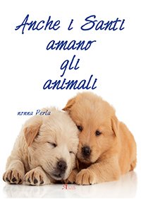 ANCHE I SANTI AMANO GLI ANIMALI