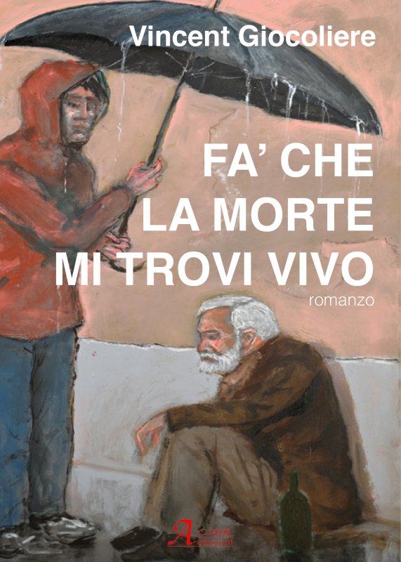 Fa' che la morte mi trovi vivo