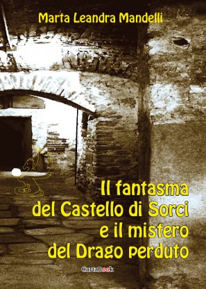 IL FANTASMA DEL CASTELLO DI SORCI E IL MISTERO DEL DRAGO PERDUTO