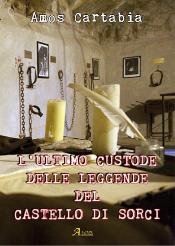 L'ULTIMO CUSTODE DELLE LEGGENDE DEL CASTELLO DI SORCI